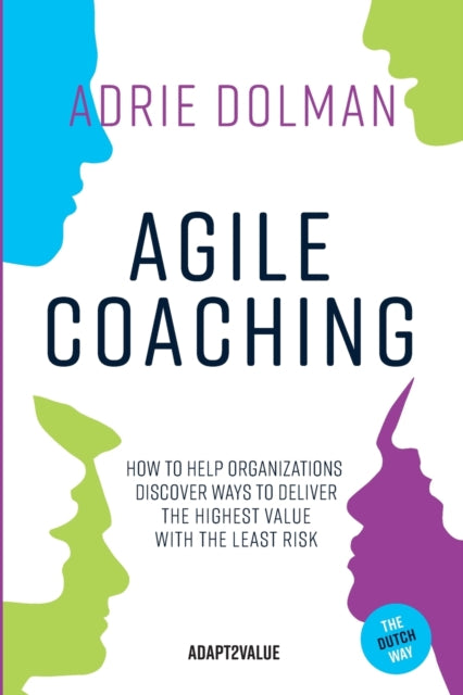 Book cover of: Agile Coaching, the Dutch way