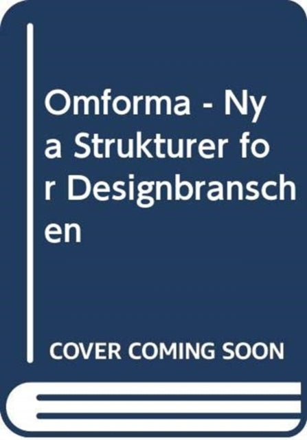 Book cover of: Omforma - Nya Strukturer for Designbranschen. By: Kerstin Sylwan