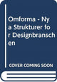 Book cover of: Omforma - Nya Strukturer for Designbranschen. By: Kerstin Sylwan
