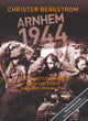 Book cover of: Arnhem 1944 -- An Epic Battle Revisited. By: Christer Bergstrom