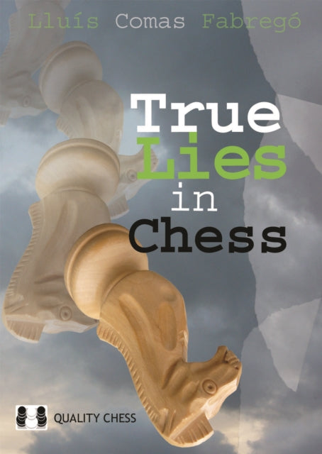 Book cover of: True Lies in Chess. By: Lluis Comas Fabrego