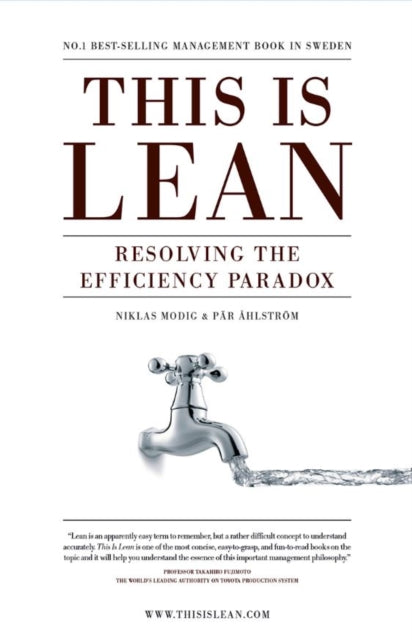 This is Lean, Resolving the Efficiency Paradox 9789198039306 Niklas-Modig