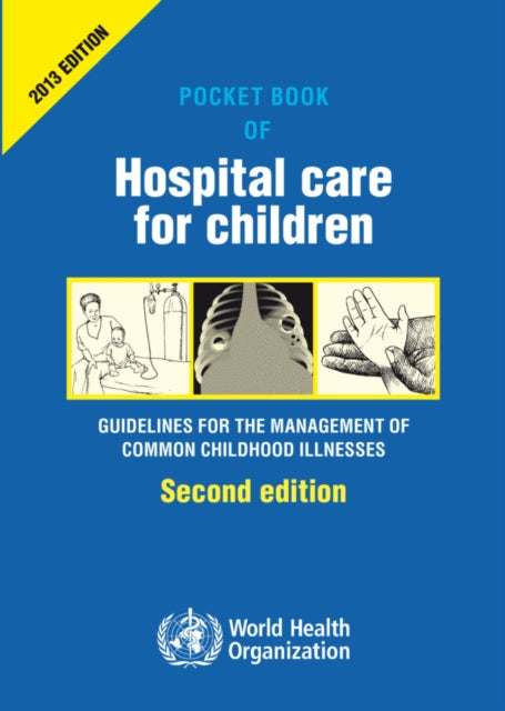 Book cover of: Pocket book of hospital care for children. By: World Health Organization (WHO)