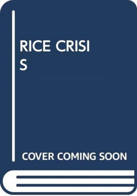 Book cover of: RICE CRISIS