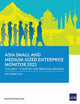 Book cover of: Asia Small and Medium-Sized Enterprise Monitor 2021. By: Asian Development Bank