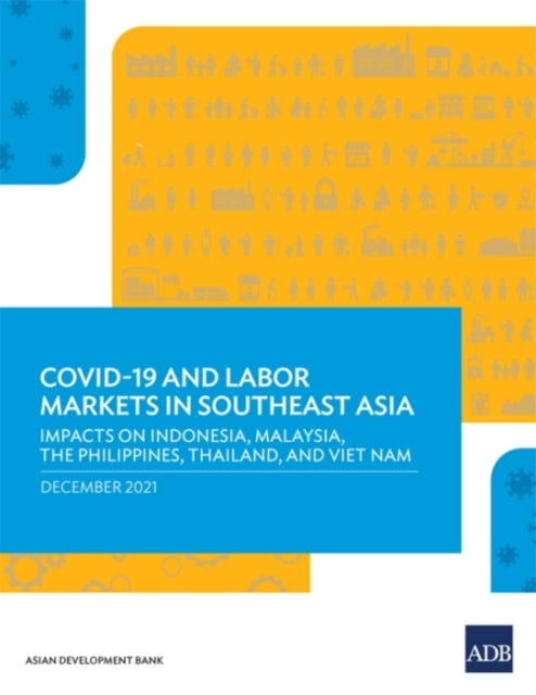 Book cover of: COVID-19 and Labor Markets in Southeast Asia. By: Asian Development Bank
