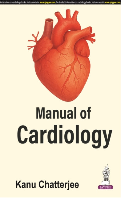 Book cover of: Manual of Cardiology. By: Kanu Chatterjee