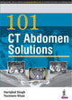 Book cover of: 101 CT Abdomen Solutions. By: Hariqbal Singh
