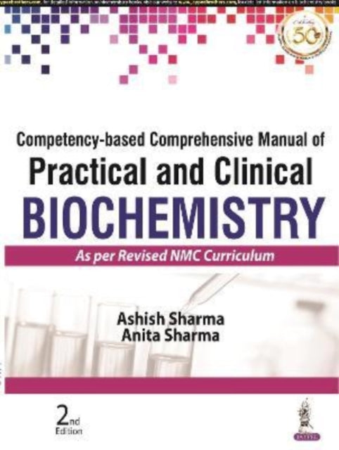 Book cover of: Competency-based Comprehensive Manual of Practical and Clinical Biochemistry. By: Ashish Sharma