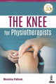 Book cover of: KNEE for Physiotherapists. By: Monalisa Pattnaik