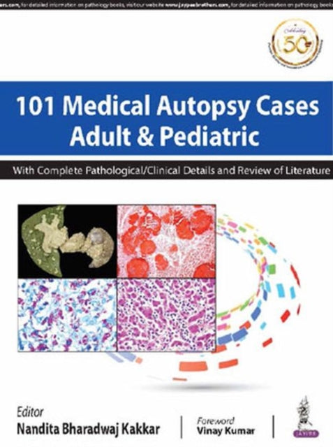 Book cover of: 101 Medical Autopsy Cases. By: Bharadwaj Nandita Kakkar
