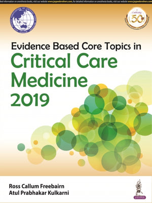 Evidence Based Core Topics in Critical Care Medicine 2019