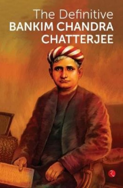 The Definitive Bankim Chandra Chatterjee