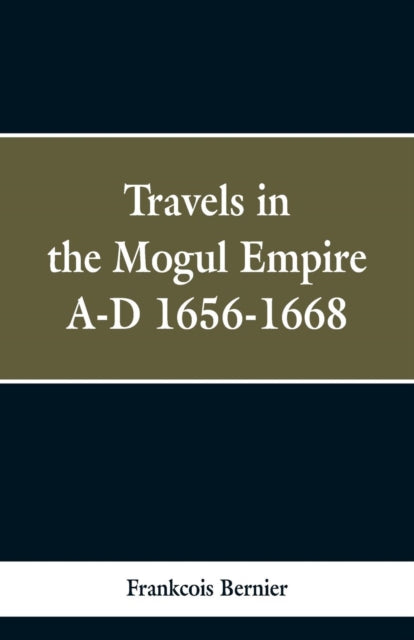 Book cover of: Travels in the Mogul Empire, A.D. 1656-1668