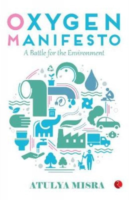 Book cover of: Oxygen Manifesto. By: Atulya Misra