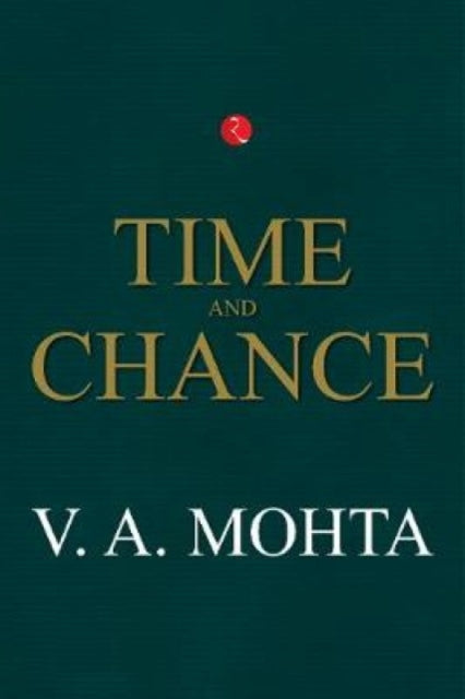 Book cover of: Time and Chance. By: V a Mohta