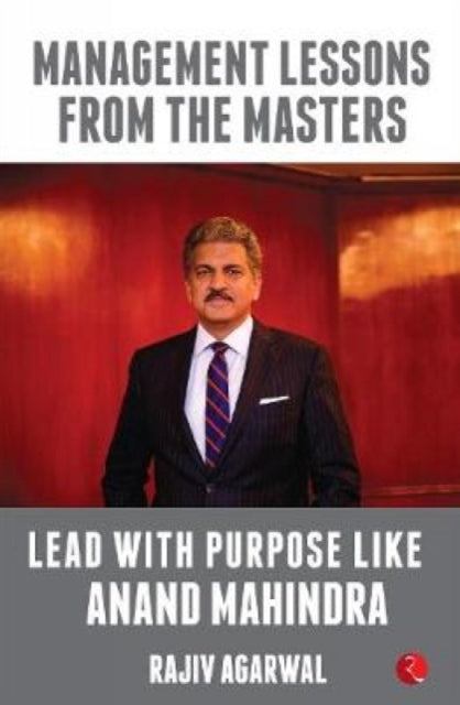 Book cover of: Lead with Purpose Like Anand Mahindra