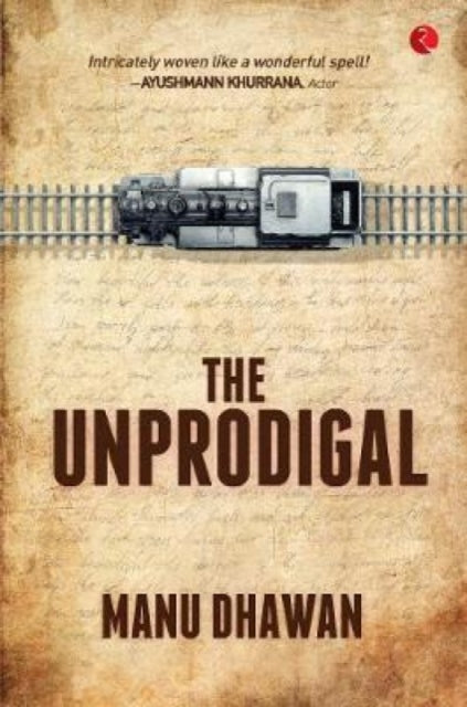 Book cover of: Unprodigal. By: Manu Dhawan