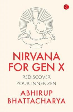 Nirvana for Gen X, Rediscover Your Inner Zen