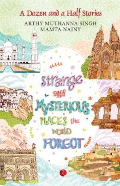 Book cover of: Strange and Mysterious Places the World Forgot