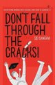 Book cover of: Don't Fall Through The Cracks!