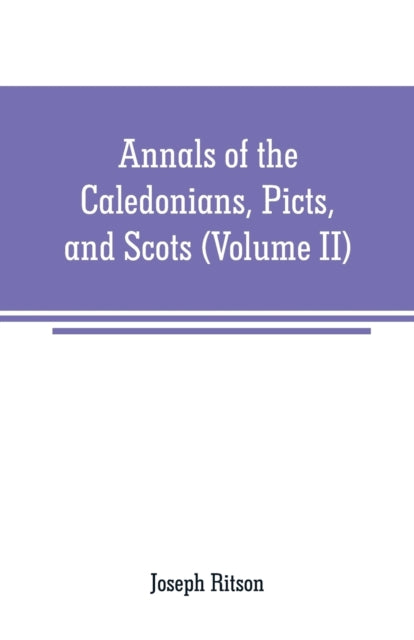 Book cover of: Annals of the Caledonians, Picts, and Scots