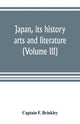 Book cover of: Japan, its history, arts and literature (Volume III)