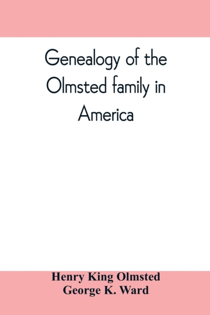 Book cover of: Genealogy of the Olmsted family in America