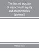 Book cover of: law and practice of injunctions in equity and at common law (Volume I)