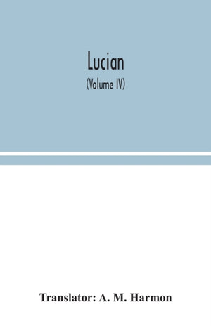 Lucian (Volume IV)