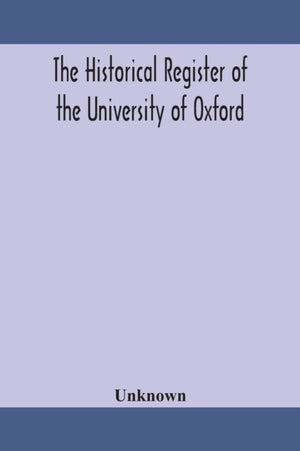 The historical register of the University of Oxford