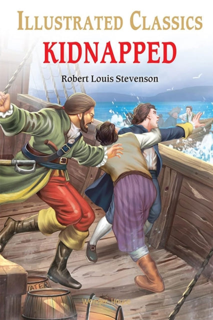 Book cover of: Kidnapped for Kids : Illustrated Children Classic. By: Robert Louis Stevenson