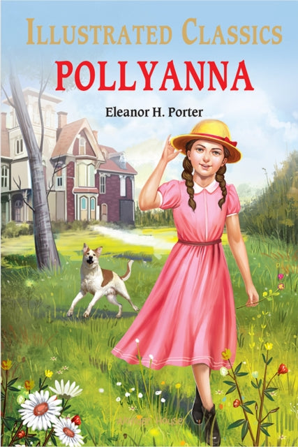 Pollyanna : Illustrated Children Classics