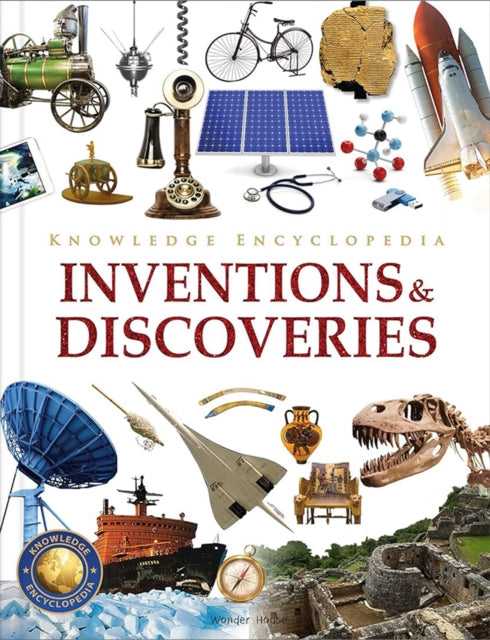 Knowledge Encyclopedia: Inventions and Discoveries 9789354404191 Wonder House Books
