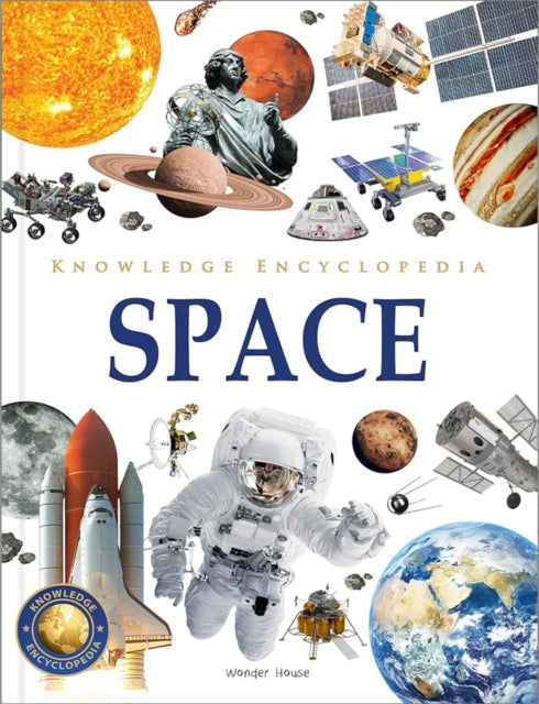 Book cover of: Knowledge Encyclopedia Space. By: Wonder House Books