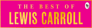 Best of Lewis Carroll (Alice in Wonderland, Through the Looking Glass)