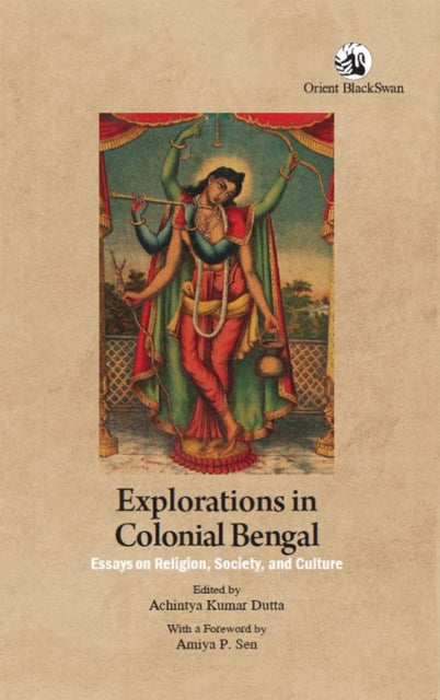 Book cover of: Explorations in Colonial Bengal