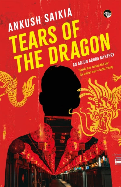 Book cover of: Tears Of The Dragon. By: Ankush Saikia