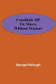 Book cover of: Cannibals all! or, Slaves without masters