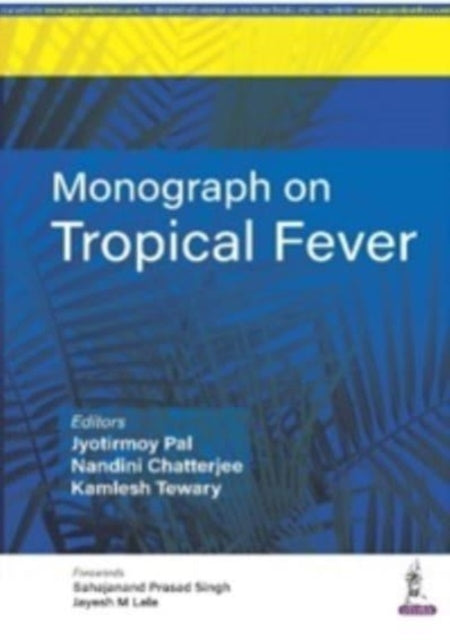 Book cover of: Monograph on Tropical Fever. By: Jyotirmoy Pal