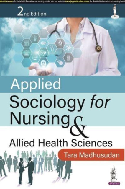 Book cover of: Applied Sociology for Nursing & Allied Health Sciences. By: Tara Madhusudan