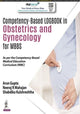 Book cover of: Competency-Based Logbook in Obstetrics and Gynecology for MBBS. By: Arun Gupta