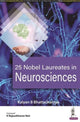 Book cover of: 25 Nobel Laureates in Neurosciences. By: Kalyan B Bhattacharyya