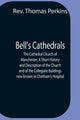 Book cover of: Bell'S Cathedrals; The Cathedral Church Of Manchester; A Short History And Description Of The Church And Of The Collegiate Buildings Now Known As Chetham'S Hospital