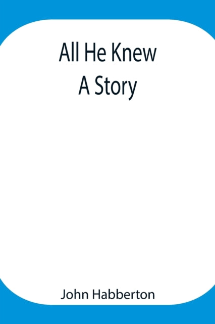 Book cover of: All He Knew
