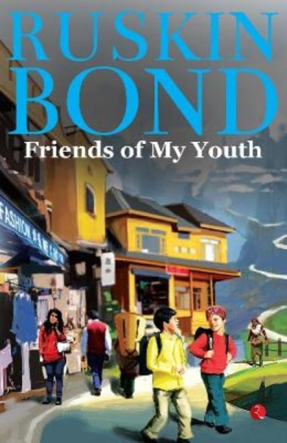 Book cover of: Friedns Of My Youth. By: Ruskin Bond