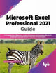 Book cover of: Microsoft Excel Professional 2021 Guide