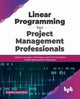Book cover of: Linear Programming for Project Management Professionals