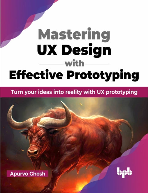 Book cover of: Mastering UX Design with Effective Prototyping