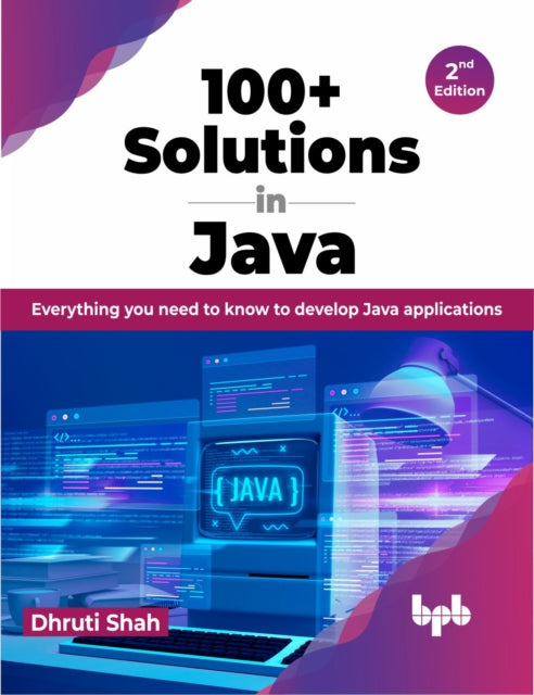 Book cover of: 100+ Solutions in Java. By: Dhruti Shah